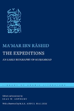 Ma?mar Ibn Rashid - The Expeditions: An Early Biography of Mu?ammad - 9780814769638 - V9780814769638