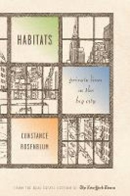 Constance Rosenblum - Habitats: Private Lives in the Big City - 9780814771549 - V9780814771549