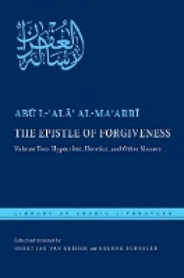 Abu L-?ala? Al-Ma?arri - The Epistle of Forgiveness: Volume Two: Hypocrites, Heretics, and Other Sinners - 9780814771945 - V9780814771945