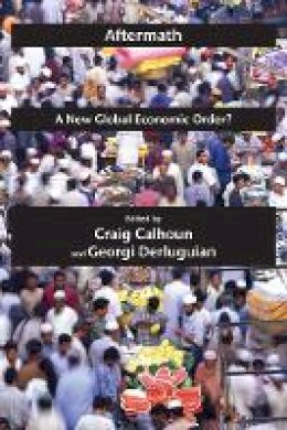 Craig Calhoun - Aftermath: A New Global Economic Order? - 9780814772843 - V9780814772843