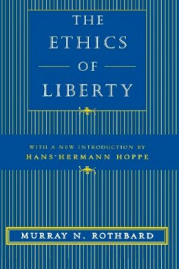 Murray N. Rothbard - The Ethics of Liberty - 9780814775592 - V9780814775592