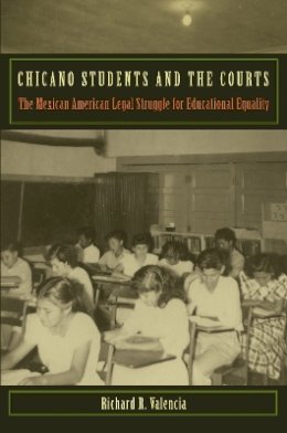 Richard R. Valencia - Chicano Students and the Courts - 9780814788301 - V9780814788301