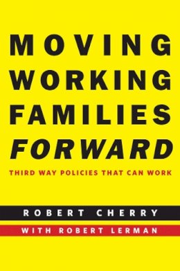 Robert Cherry - Moving Working Families Forward - 9780814790007 - V9780814790007