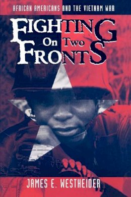 James E. Westheider - Fighting on Two Fronts - 9780814793244 - V9780814793244