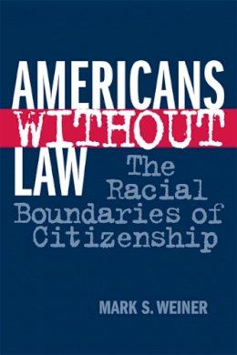 Mark S. Weiner - Americans without Law - 9780814793657 - V9780814793657