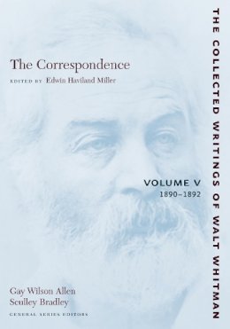 Walt Whitman - The Correspondence, Vol. 5: 1890-1892 (Collected Writings of Walt Whitman) - 9780814794258 - V9780814794258