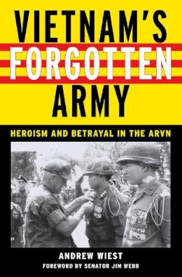 Andrew Wiest - Vietnam's Forgotten Army: Heroism and Betrayal in the ARVN - 9780814794678 - V9780814794678