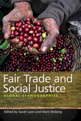 Mark Moberg - Fair Trade and Social Justice: Global Ethnographies - 9780814796214 - V9780814796214