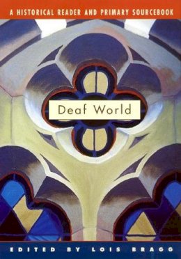 Bragg - Deaf World: A Historical Reader and Primary Sourcebook - 9780814798539 - V9780814798539