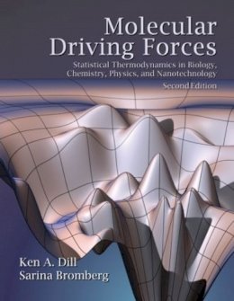 Sarina Bromberg Ken A. Dill - Molecular Driving Forces: Statistical Thermodynamics in Biology, Chemistry, Physics, and Nanoscience, 2nd Edition - 9780815344308 - V9780815344308
