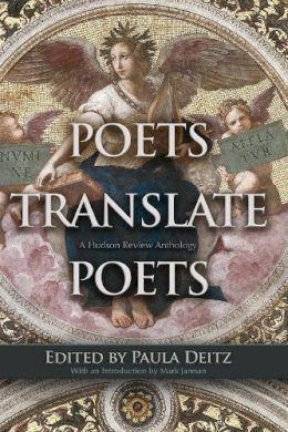 Paula Deitz - Poets Translate Poets: A Hudson Review Anthology - 9780815610274 - V9780815610274 Paula Deitz - Poets Translate Poets: A Hudson Review Anthology - 9780815610274 - V9780815610274