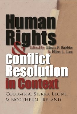 Roger Hargreaves - Human Rights & Conflict Resolution in Context: Colombia, Sierra Leone, & Northern Ireland (Syracuse Studies on Peace and Conflict Resolution) - 9780815632054 - V9780815632054 Roger Hargreaves - Human Rights & Conflict Resolution in Context: Colombia, Sierra Leone, & Northern Ireland (Syracuse Studies on Peace and Conflict Resolution) - 9780815632054 - V9780815632054