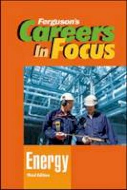 Ferguson Publishing - Energy, Third Edition (Ferguson's Careers in Focus) - 9780816080397 - V9780816080397