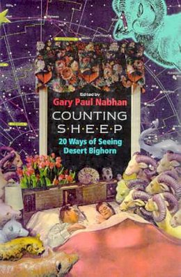 Gary Paul Nabhan - Counting Sheep: Twenty Ways of Seeing Desert Bighorn (The Southwest Center) - 9780816513987 - KHS0065936