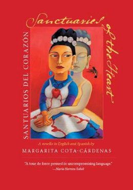 Margarita Cota-Cárdenas - Sanctuaries of the Heart / Santuarios del Corazón: A novella in English and Spanish - 9780816524655 - V9780816524655 Margarita Cota-Cárdenas - Sanctuaries of the Heart / Santuarios del Corazón: A novella in English and Spanish - 9780816524655 - V9780816524655