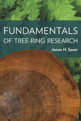 James H. Speer - Fundamentals of Tree Ring Research - 9780816526857 - V9780816526857