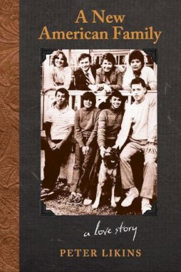 Peter Likins - A New American Family: A Love Story - 9780816529315 - V9780816529315 Peter Likins - A New American Family: A Love Story - 9780816529315 - V9780816529315