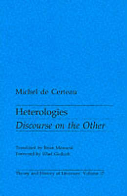 Michel De Certeau - Heterologies: Discourse on the Other - 9780816614042 - V9780816614042