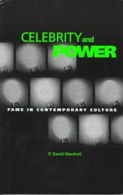 P. David Marshall - Celebrity And Power: Fame and Contemporary Culture - 9780816627257 - V9780816627257