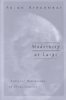 Arjun Appadurai - Modernity At Large: Cultural Dimensions of Globalization - 9780816627936 - V9780816627936