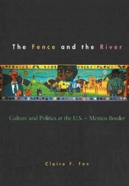 Claire Fox - Fence and the River - 9780816629992 - V9780816629992