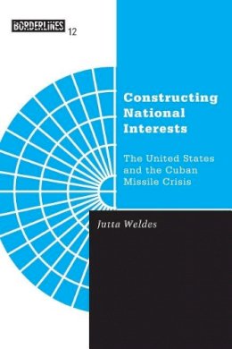 Jutta Weldes - Constructing National Interests - 9780816631117 - V9780816631117