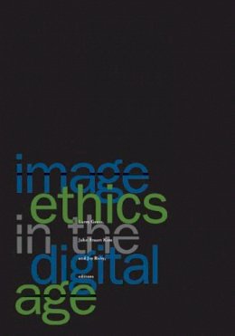 . Ed(S): Ruby, Jay; Gras, Larry; Katz, John Stuart - Image Ethics in the Digital Age - 9780816638253 - V9780816638253