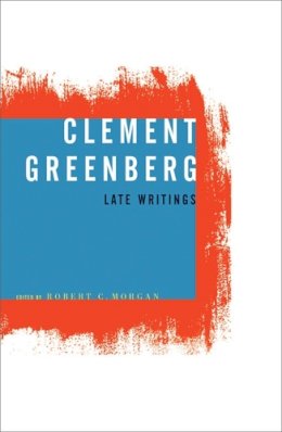 Clement Greenberg - Clement Greenberg, Late Writings - 9780816639397 - V9780816639397