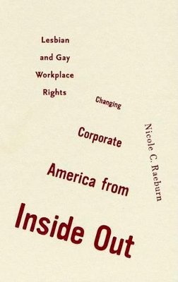 Nicole C. Raeburn - Changing Corporate America from Inside Out: Lesbian and Gay Workplace Rights - 9780816639984 - V9780816639984