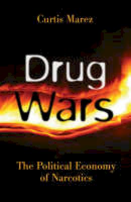 Curtis Marez - Drug Wars: The Political Economy Of Narcotics - 9780816640607 - KSG0034459 Curtis Marez - Drug Wars: The Political Economy Of Narcotics - 9780816640607 - KSG0034459