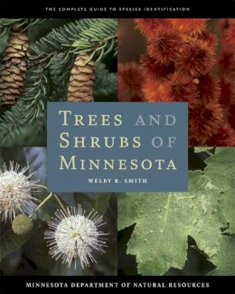 Welby R. Smith - Trees and Shrubs of Minnesota - 9780816640652 - V9780816640652