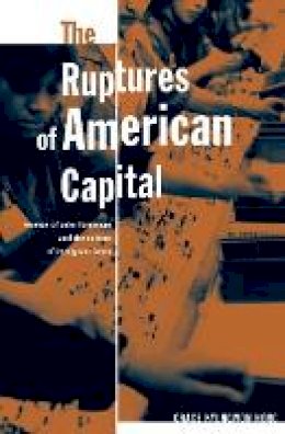 Grace Kyungwon Hong - The Ruptures Of American Capital: Women Of Color Feminism And The Culture Of Immigrant Labor - 9780816646357 - V9780816646357