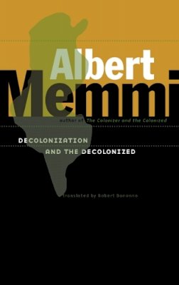 Albert Memmi - Decolonization and the Decolonized - 9780816647354 - V9780816647354