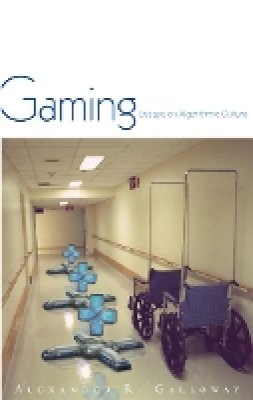 Alexander R. Galloway - Gaming: Essays On Algorithmic Culture - 9780816648511 - V9780816648511