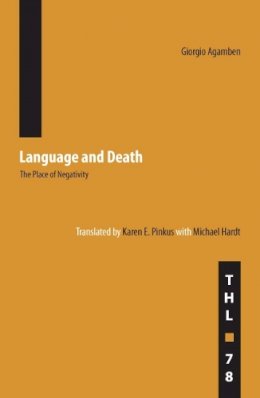 Giorgio Agamben - Language and Death: The Place of Negativity - 9780816649235 - V9780816649235