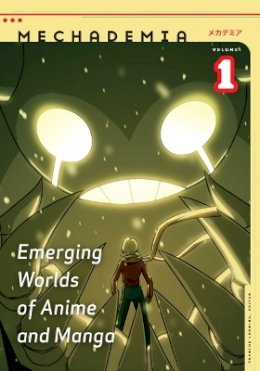 Frenchy Lunning (Ed.) - Mechademia 1: Emerging Worlds of Anime and Manga - 9780816649457 - V9780816649457