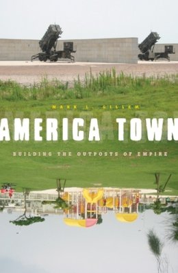 Mark L. Gillem - America Town: Building the Outposts of Empire - 9780816649532 - V9780816649532