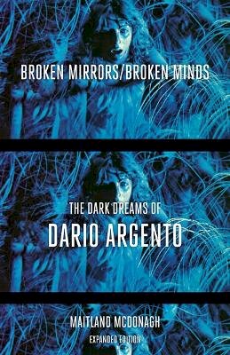Maitland Mcdonagh - Broken Mirrors/Broken Minds: The Dark Dreams of Dario Argento - 9780816656073 - V9780816656073
