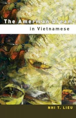 Nhi T. Lieu - The American Dream in Vietnamese - 9780816665709 - V9780816665709