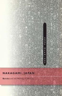 Anne Mcknight - Nakagami, Japan: Buraku and the Writing of Ethnicity - 9780816672868 - V9780816672868