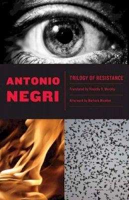 Antonio Negri - Trilogy of Resistance - 9780816672943 - V9780816672943