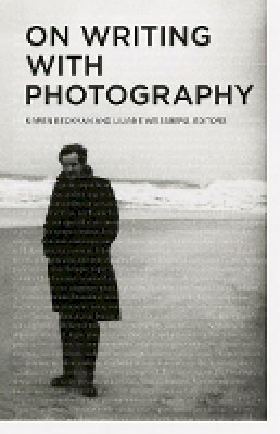 Karen Beckman (Ed.) - On Writing with Photography - 9780816677290 - V9780816677290