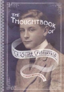 F. Scott Fitzgerald - The Thoughtbook of F. Scott Fitzgerald: A Secret Boyhood Diary - 9780816679775 - V9780816679775