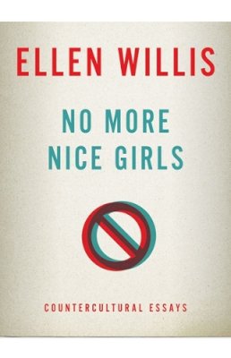 Ellen Willis - No More Nice Girls: Countercultural Essays - 9780816680795 - V9780816680795