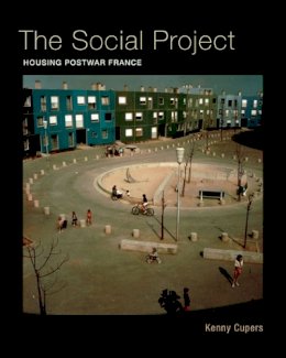 Kenny Cupers - The Social Project: Housing Postwar France - 9780816689651 - V9780816689651