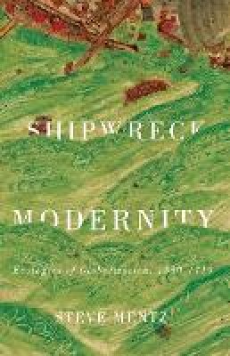 Steve Mentz - Shipwreck Modernity: Ecologies of Globalization, 1550–1719 - 9780816691036 - V9780816691036