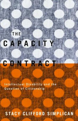 Stacy Clifford Simplican - The Capacity Contract: Intellectual Disability and the Question of Citizenship - 9780816694037 - V9780816694037
