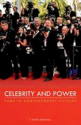 P. David Marshall - Celebrity and Power: Fame in Contemporary Culture - 9780816695621 - V9780816695621