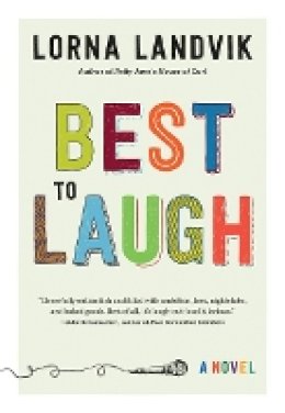 Lorna Landvik - Best to Laugh: A Novel - 9780816698974 - V9780816698974