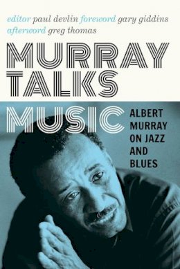 Albert Murray - Murray Talks Music: Albert Murray on Jazz and Blues - 9780816699551 - V9780816699551